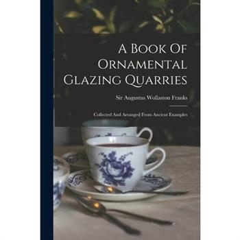 A Book Of Ornamental Glazing Quarries