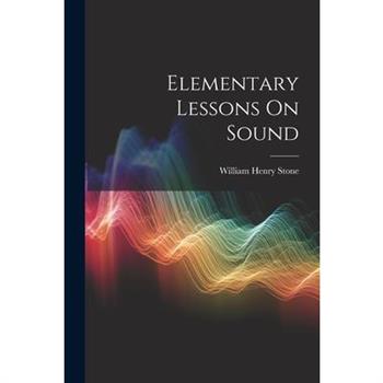 Elementary Lessons On Sound