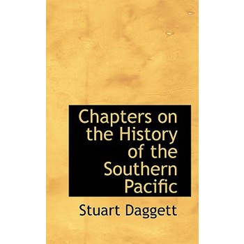 Chapters on the History of the Southern Pacific