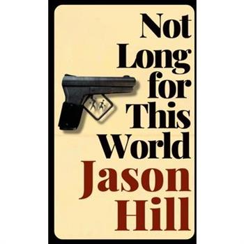 Not Long for This World