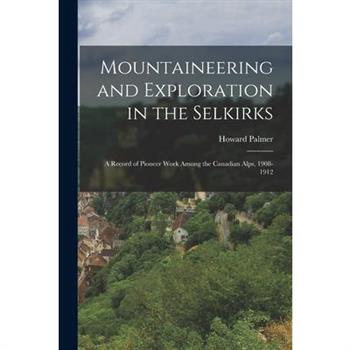 Mountaineering and Exploration in the Selkirks