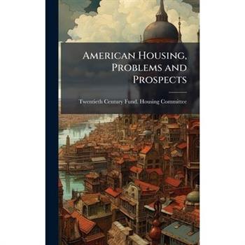 American Housing, Problems and Prospects