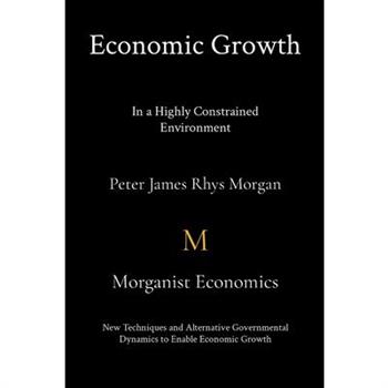 Economic Growth In a Highly Constrained Environment.