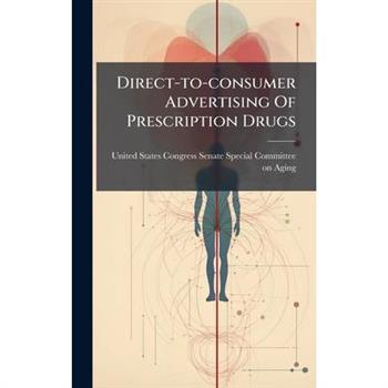 Direct-to-consumer Advertising Of Prescription Drugs