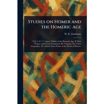 Studies on Homer and the Homeric Age
