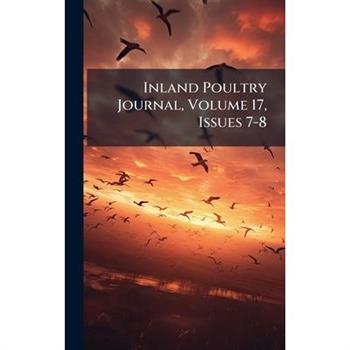 Inland Poultry Journal, Volume 17, Issues 7-8