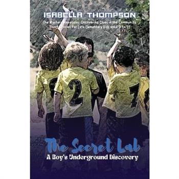 The Secret Lab-A Boy’s Underground Discovery