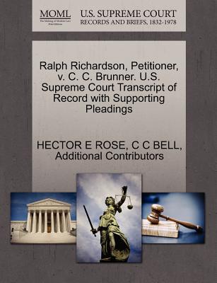 Ralph Richardson, Petitioner, V. C. C. Brunner. U.S. Supreme Court Transcript of Record with Supporting Pleadings
