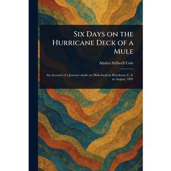 Six Days on the Hurricane Deck of a Mule