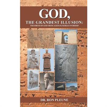 God, The Grandest Illusion