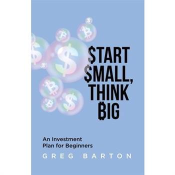 Start Small, Think Big Start Small, Think Big