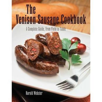 The Venison Sausage Cookbook
