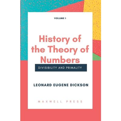 History of the Theory of Numbers Divisibility and Primality (Volume 1