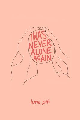 I Was Never Alone Again