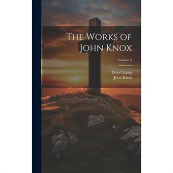 The Works of John Knox; Volume 2
