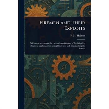 Firemen and Their Exploits