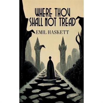 Where Thou Shall Not Tread