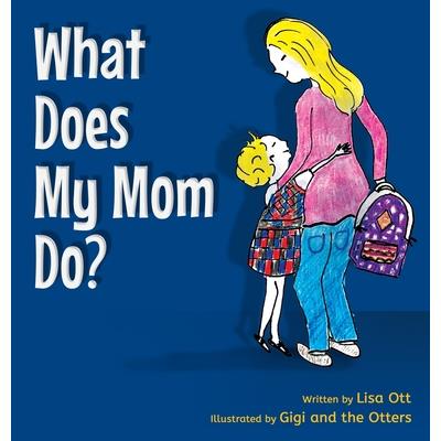 What Does My Mom Do?