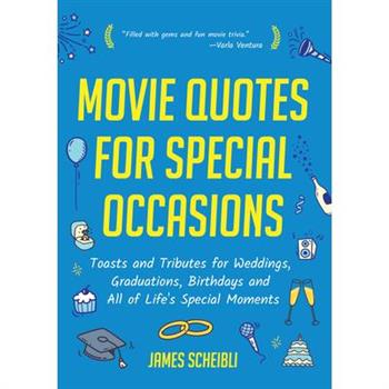 Movie Quotes for Special OccasionsToasts and Tributes for Weddings, Graduations, Birthdays