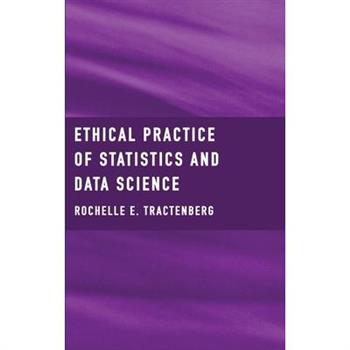 Ethical Practice of Statistics and Data Science