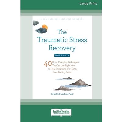 The Traumatic Stress Recovery Workbook