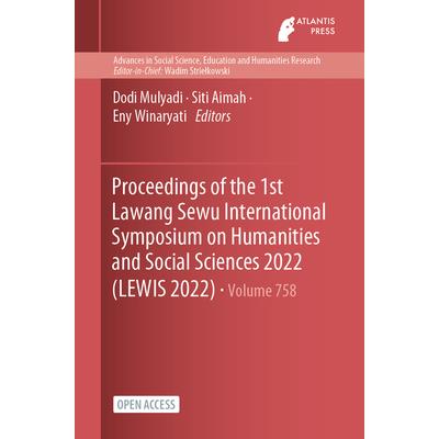 Proceedings of the 1st Lawang Sewu International Symposium on Humanities and Social Sciences 2022 (LEWIS 2022)