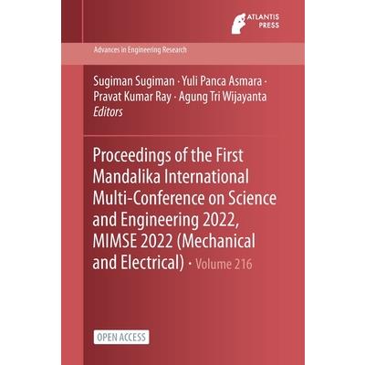 Proceedings of the First Mandalika International Multi-Conference on Science and Engineering 2022, MIMSE 2022 (Mechanical and Electrical)