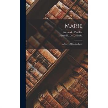 Marie; a Story of Russian Love