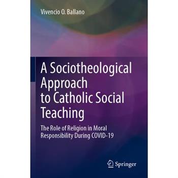 A Sociotheological Approach to Catholic Social Teaching