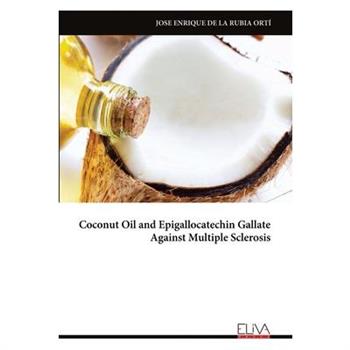 Coconut Oil and Epigallocatechin Gallate Against Multiple Sclerosis
