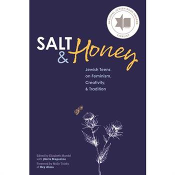 Salt and Honey: Jewish Teens on Feminism, Creativity, and Tradition