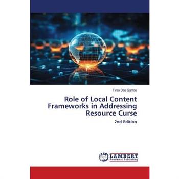 Role of Local Content Frameworks in Addressing Resource Curse