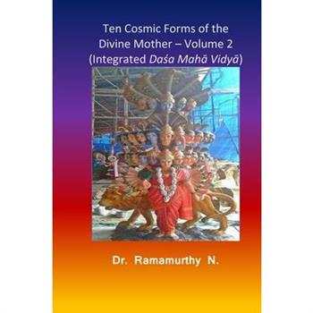 Ten Cosmic Forms of the Divine Mother - Volume 2