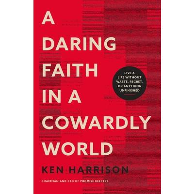 A Daring Faith in a Cowardly World