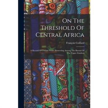 On The Threshold Of Central Africa