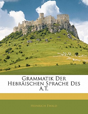 Grammatik Der Hebraischen Sprache Des A.T. Zweite Auflage