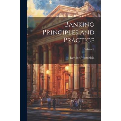 Banking Principles and Practice; Volume 1