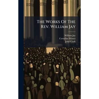 The Works Of The Rev. William Jay