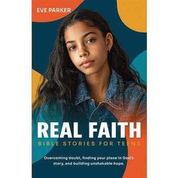 Real Faith Bible Stories for Teens