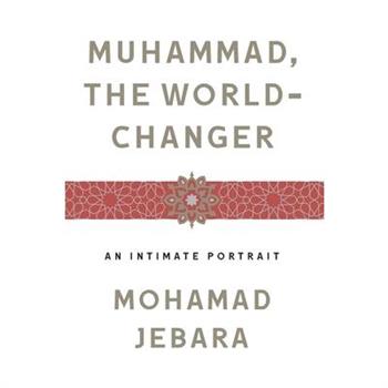 Muhammad, the World-Changer