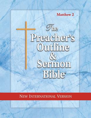 Preacher’s Outline & Sermon Bible-NIV-Matthew 2