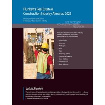 Plunkett's Real Estate & Construction Industry Almanac 2025