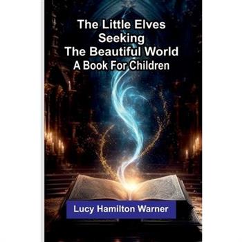 The little elves seeking the beautiful world