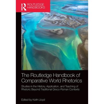 The Routledge Handbook of Comparative World Rhetorics