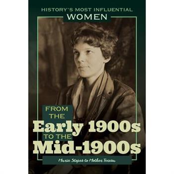 From the Early 1900s to the Mid-1900s--Marie Stopes to Mother Teresa