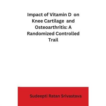 Impact of Vitamin D on Knee Cartilage and Osteoarthritis