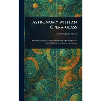 Astronomy With an Opera-glass