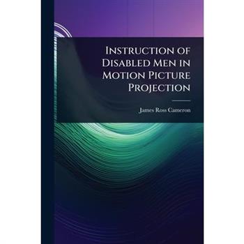 Instruction of Disabled Men in Motion Picture Projection