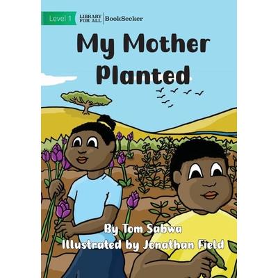 My Mother Planted