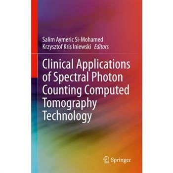 Clinical Applications of Spectral Photon Counting Computed Tomography Technology